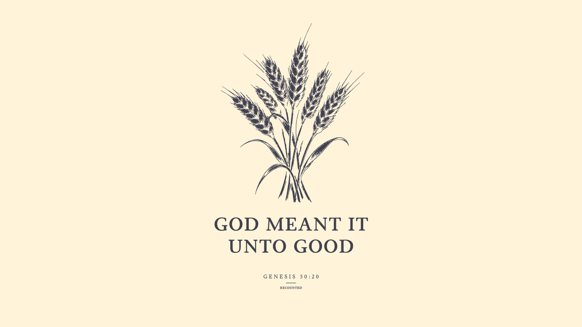 God meant it unto good